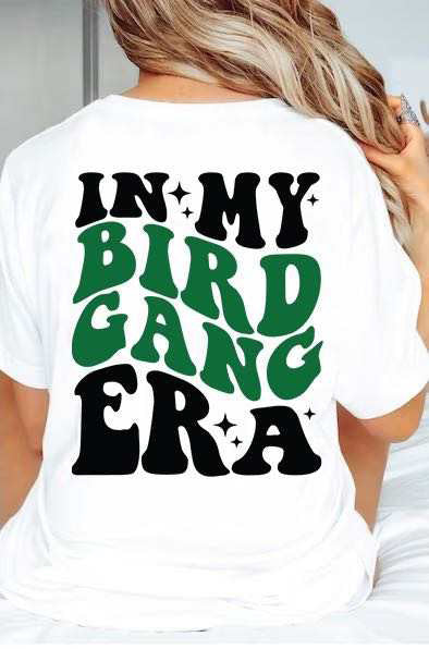 In My Bird Gang Era DTF T-SHIRT PRINT